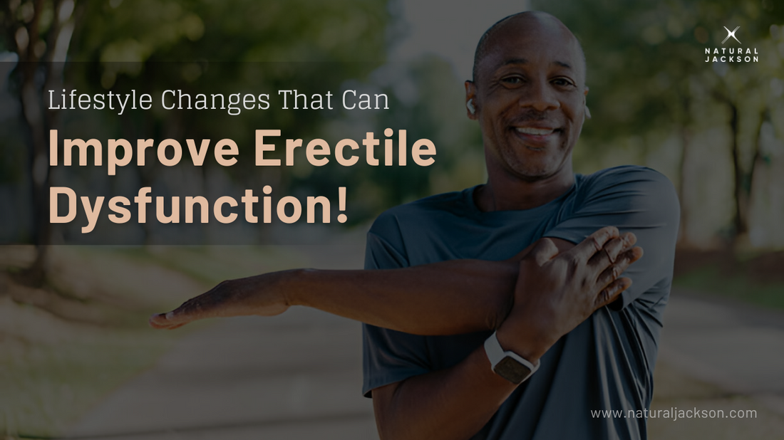 Lifestyle Changes That Can Improve Erectile Dysfunction!