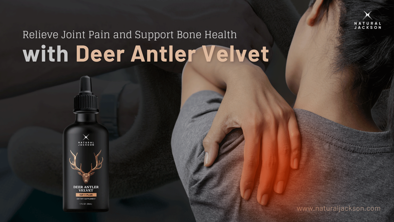Relieve Joint Pain and Support Bone Health with Deer Antler Velvet